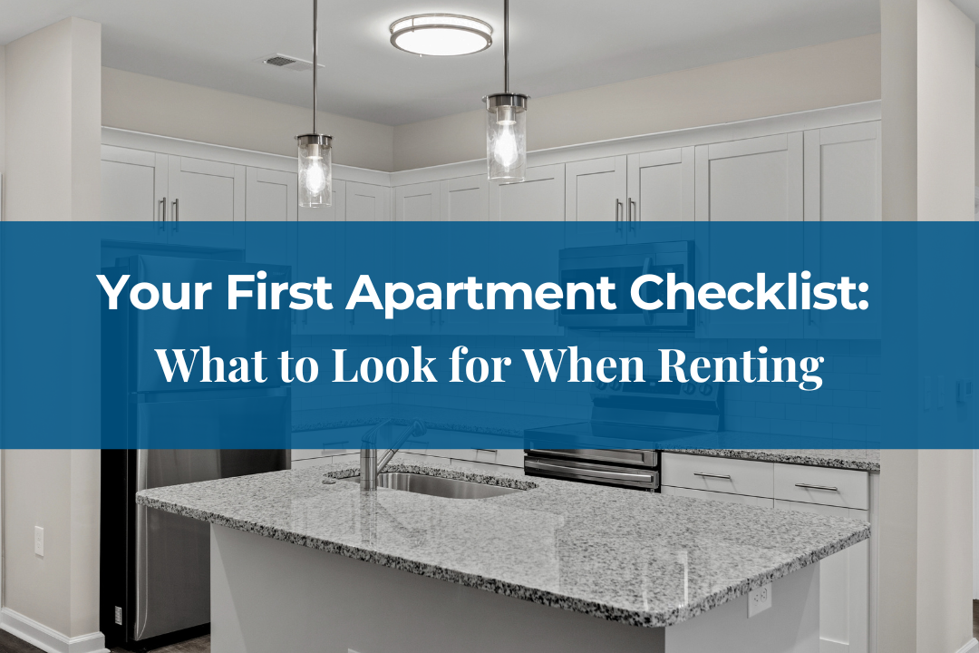 Your First Apartment Checklist: What to Look for When Renting